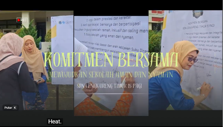  KOMITMEN BERSAMA MEWUJUDKAN SEKOLAH AMAN DAN NYAMAN SDN CENGKARENG TIMUR 15 PAGI